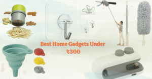 Best Home Gadgets Under ₹300